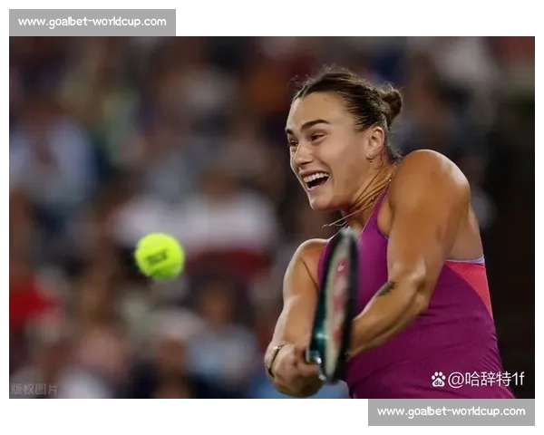 一战封神！萨巴伦卡比赛回放，让人拍案叫绝的精彩瞬间